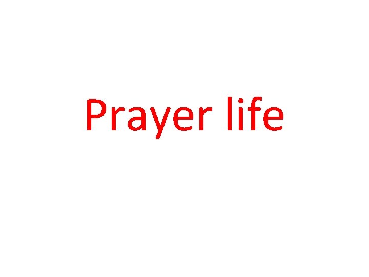 Prayer life 
