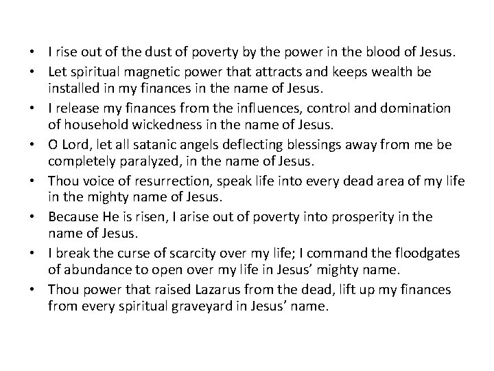  • I rise out of the dust of poverty by the power in