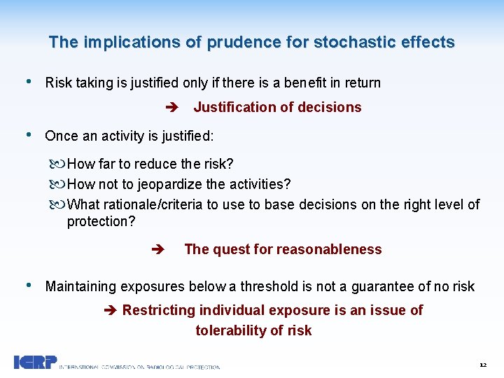 The implications of prudence for stochastic effects • Risk taking is justified only if