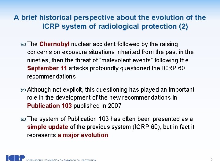 A brief historical perspective about the evolution of the ICRP system of radiological protection