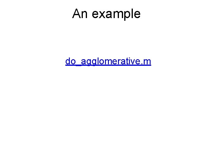 An example do_agglomerative. m 