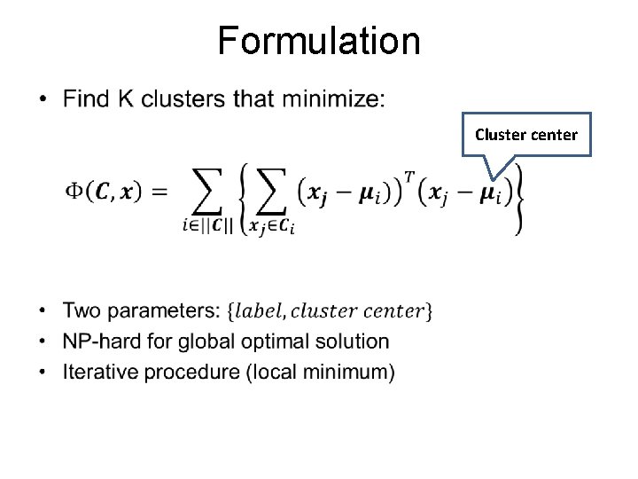 Formulation • Cluster center 