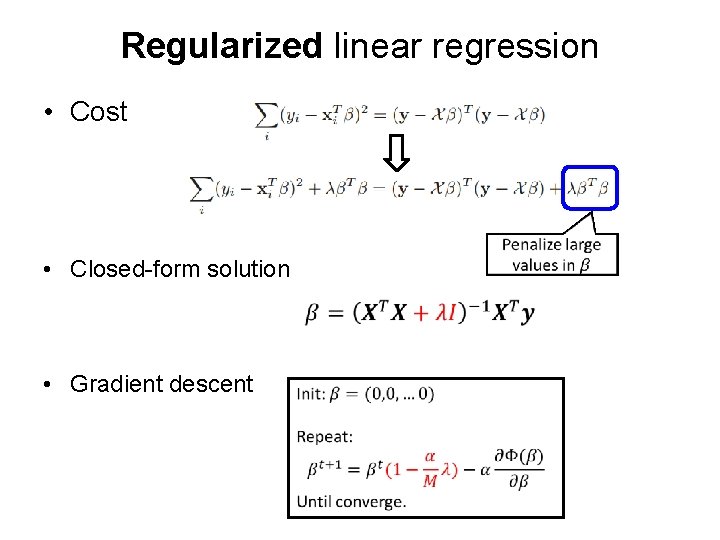 Regularized linear regression • Cost • Closed-form solution • Gradient descent 