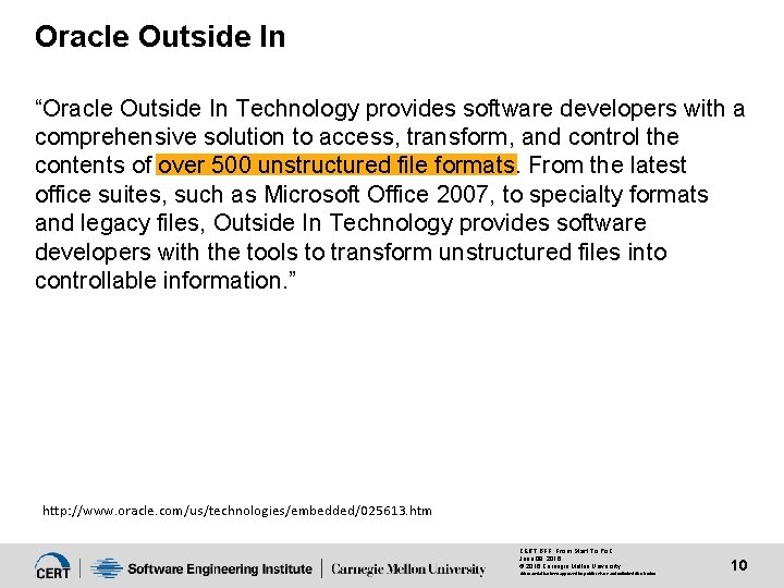 Oracle Outside In “Oracle Outside In Technology provides software developers with a comprehensive solution