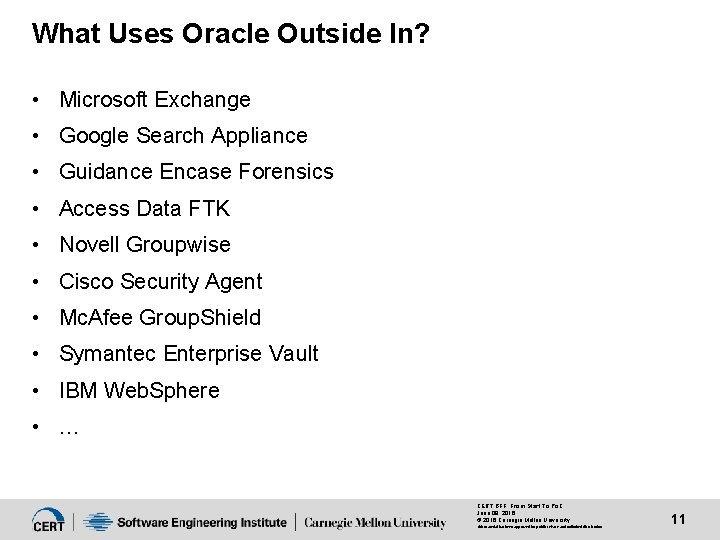 What Uses Oracle Outside In? • Microsoft Exchange • Google Search Appliance • Guidance