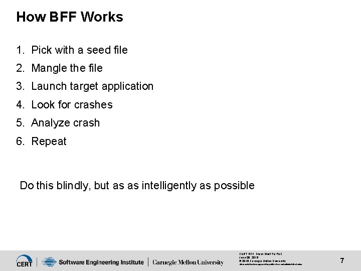 How BFF Works 1. Pick with a seed file 2. Mangle the file 3.