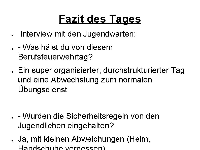 Fazit des Tages ● ● ● Interview mit den Jugendwarten: - Was hälst du