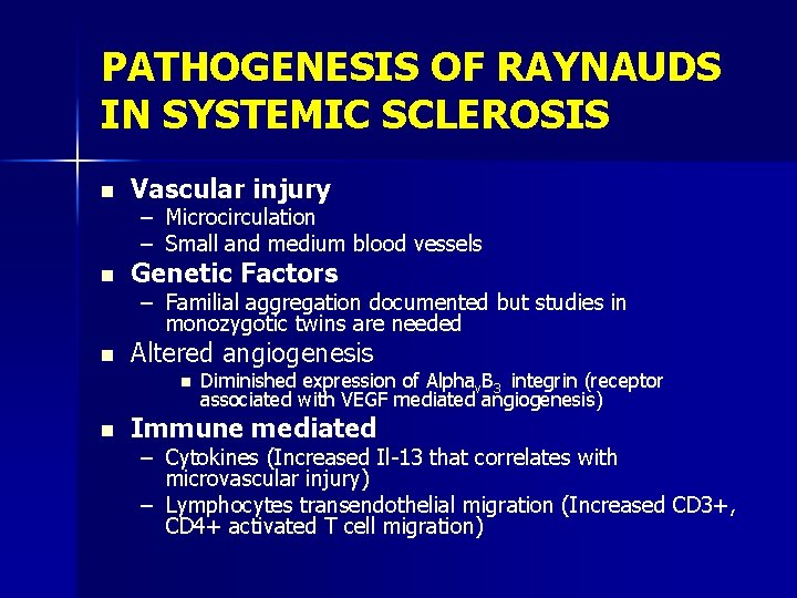 PATHOGENESIS OF RAYNAUDS IN SYSTEMIC SCLEROSIS n Vascular injury – – Microcirculation Small and