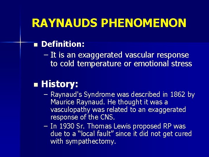 RAYNAUDS PHENOMENON n n Definition: – It is an exaggerated vascular response to cold