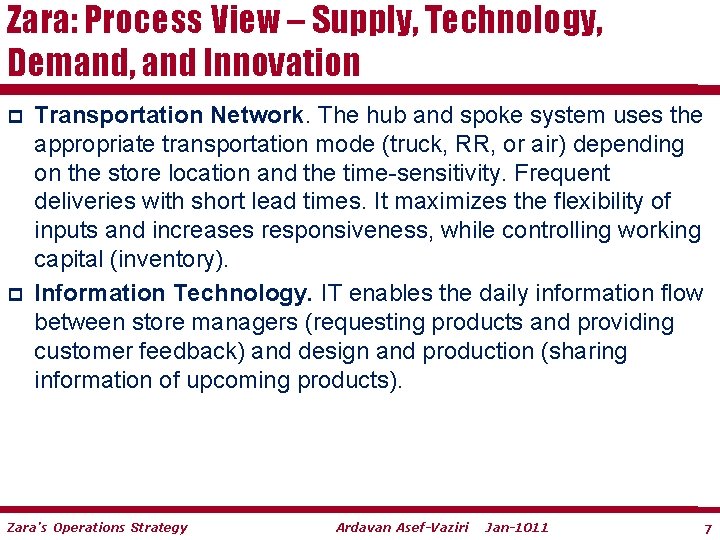 Zara: Process View – Supply, Technology, Demand, and Innovation p p Transportation Network. The