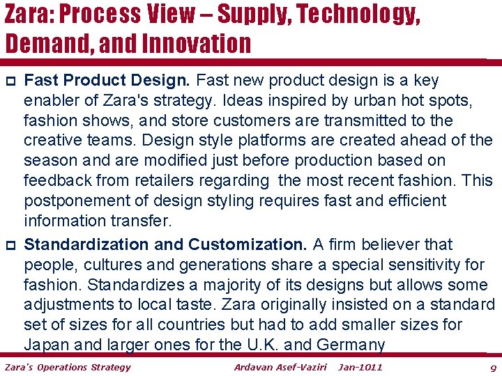 Zara: Process View – Supply, Technology, Demand, and Innovation p p Fast Product Design.