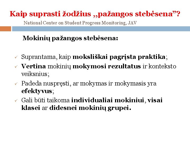 Kaip suprasti žodžius , , pažangos stebėsena”? National Center on Student Progress Monitoring, JAV