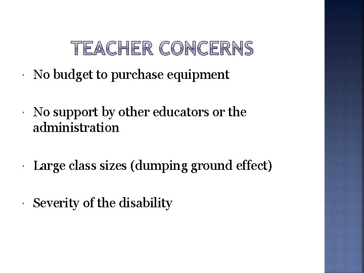  No budget to purchase equipment No support by other educators or the administration