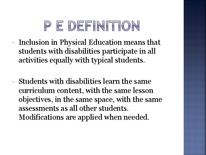  Inclusion in Physical Education means that students with disabilities participate in all activities