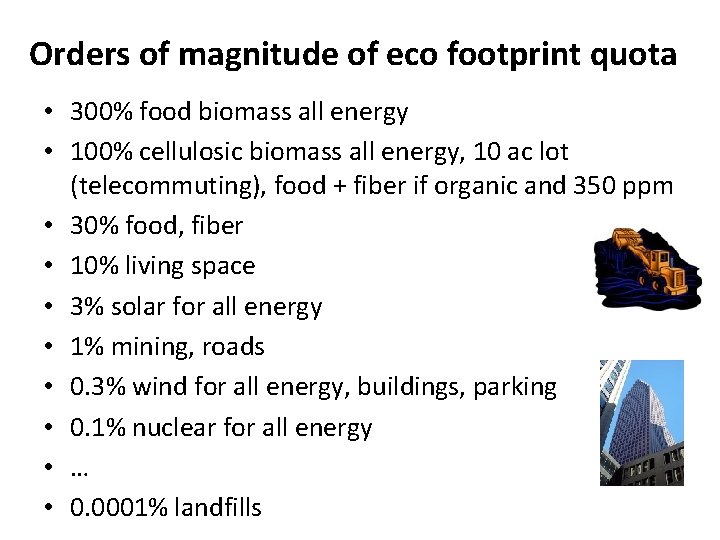 Orders of magnitude of eco footprint quota • 300% food biomass all energy •