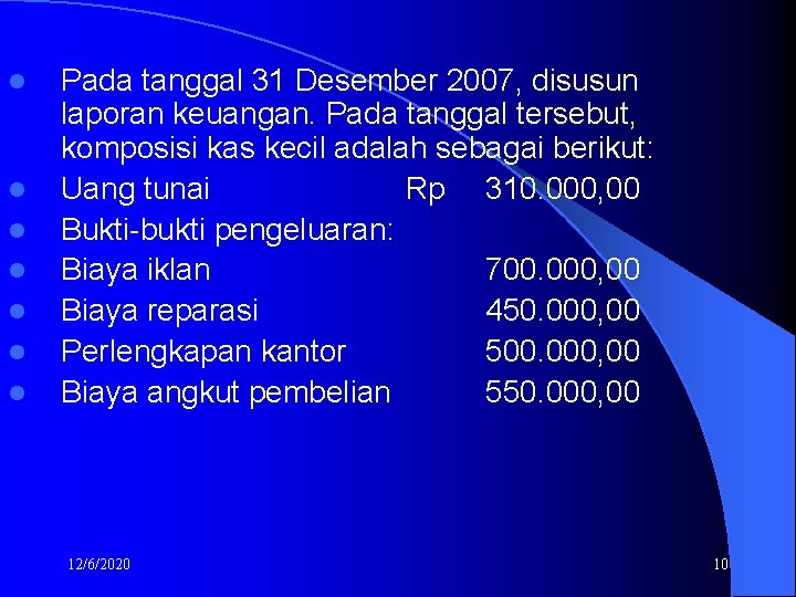 l l l l Pada tanggal 31 Desember 2007, disusun laporan keuangan. Pada tanggal