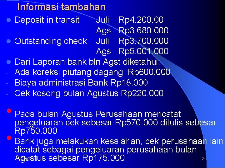 Informasi tambahan l l l - Deposit in transit Juli Rp 4. 200. 00