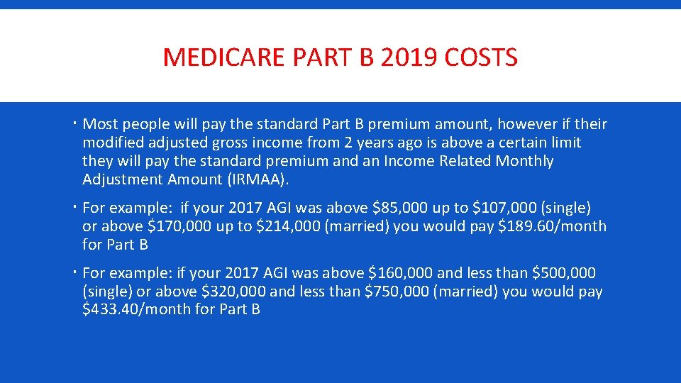 MEDICARE PART B 2019 COSTS Most people will pay the standard Part B premium