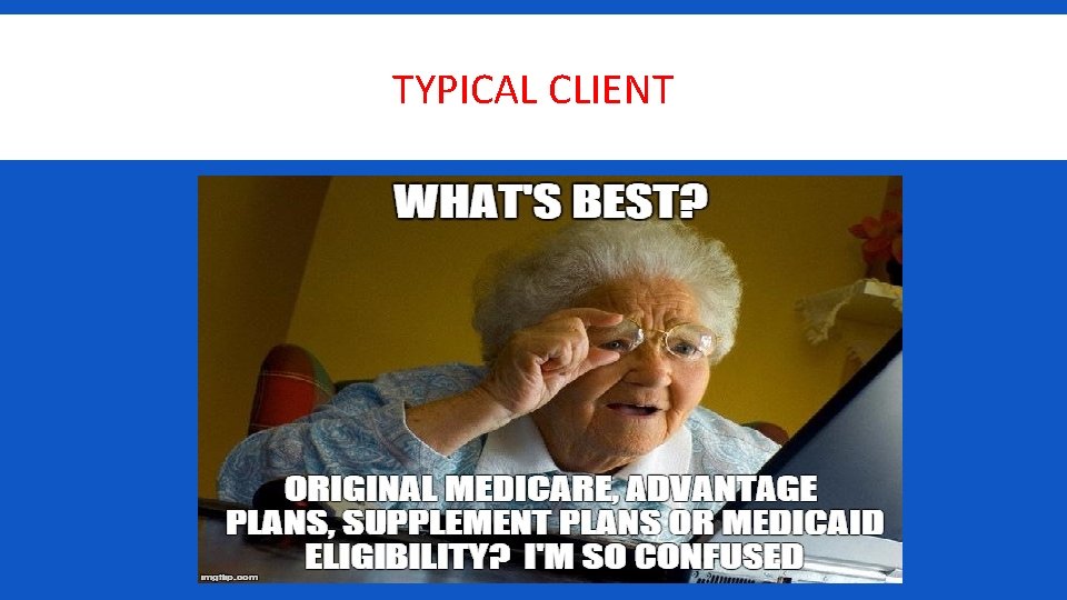 TYPICAL CLIENT 
