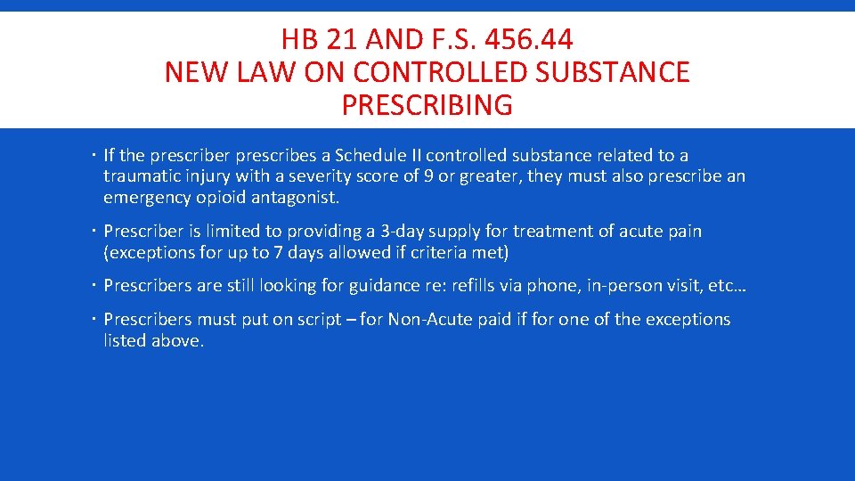 HB 21 AND F. S. 456. 44 NEW LAW ON CONTROLLED SUBSTANCE PRESCRIBING If