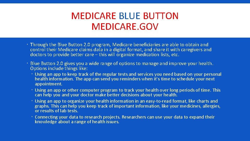 MEDICARE BLUE BUTTON MEDICARE. GOV Through the Blue Button 2. 0 program, Medicare beneficiaries