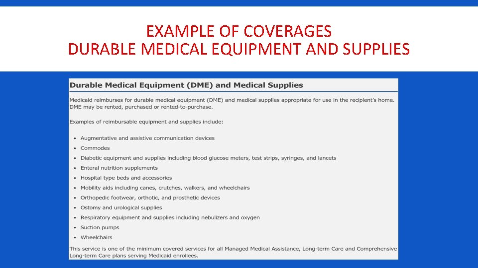 EXAMPLE OF COVERAGES DURABLE MEDICAL EQUIPMENT AND SUPPLIES 