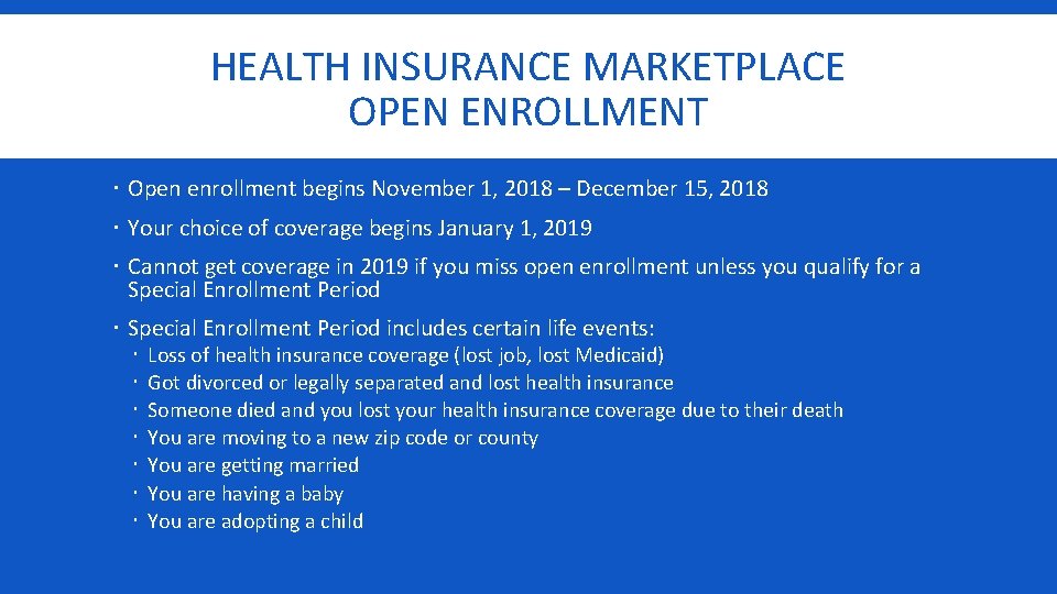 HEALTH INSURANCE MARKETPLACE OPEN ENROLLMENT Open enrollment begins November 1, 2018 – December 15,
