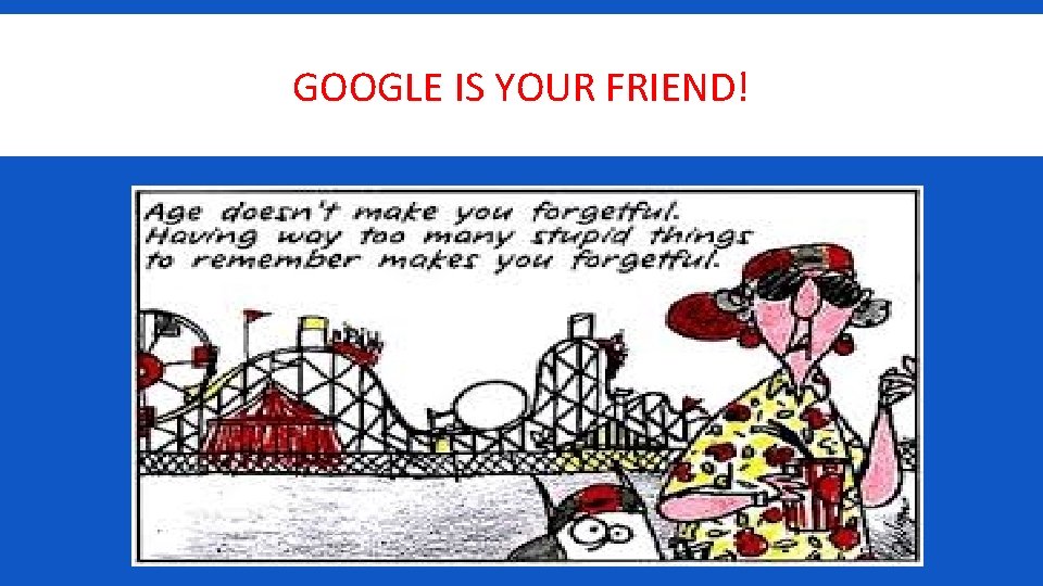 GOOGLE IS YOUR FRIEND! 