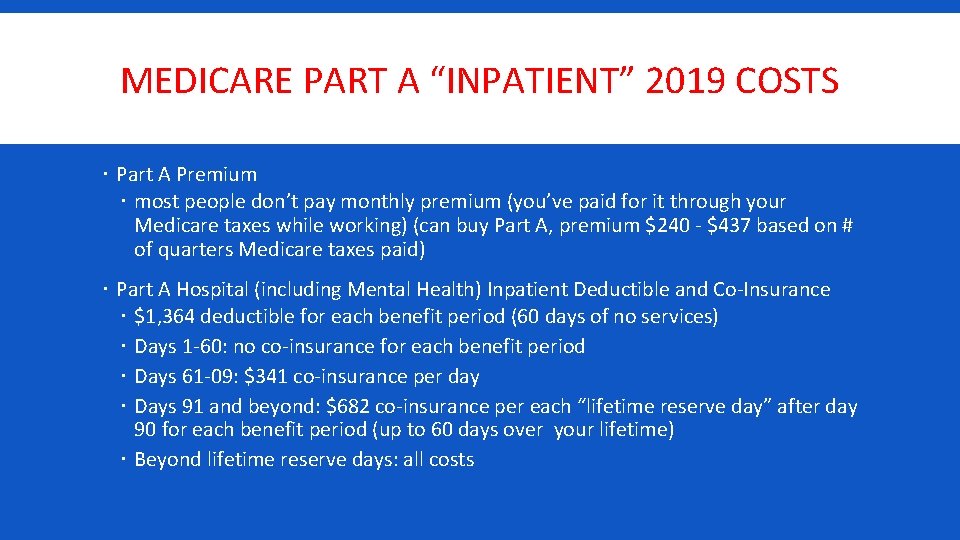 MEDICARE PART A “INPATIENT” 2019 COSTS Part A Premium most people don’t pay monthly