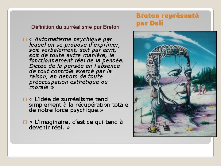 Définition du surréalisme par Breton � « Automatisme psychique par lequel on se propose