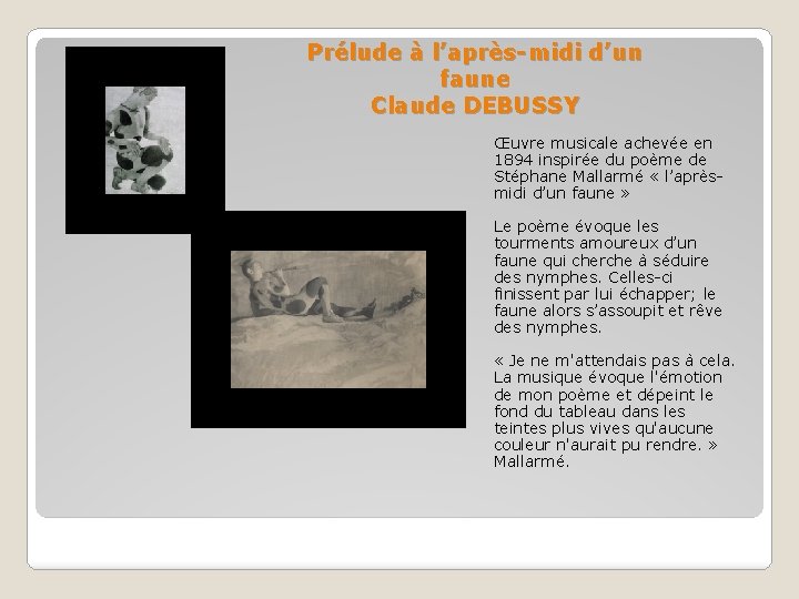 Prélude à l’après-midi d’un faune Claude DEBUSSY Œuvre musicale achevée en 1894 inspirée du