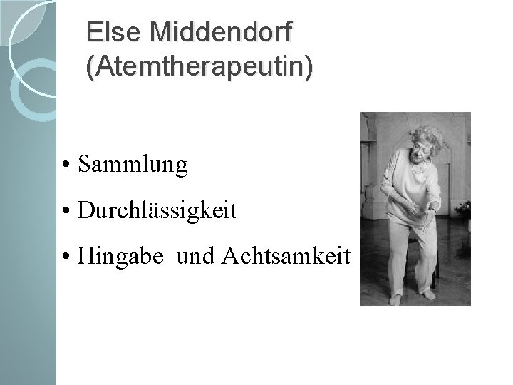 Else Middendorf (Atemtherapeutin) • Sammlung • Durchlässigkeit • Hingabe und Achtsamkeit 