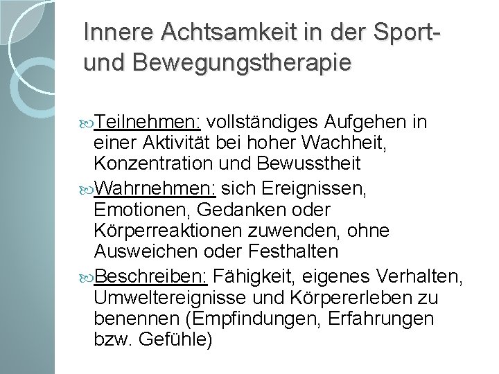 Innere Achtsamkeit in der Sportund Bewegungstherapie Teilnehmen: vollständiges Aufgehen in einer Aktivität bei hoher