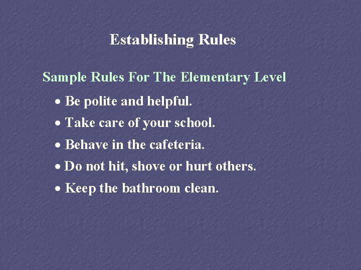 Establishing Rules Sample Rules For The Elementary Level · Be polite and helpful. ·