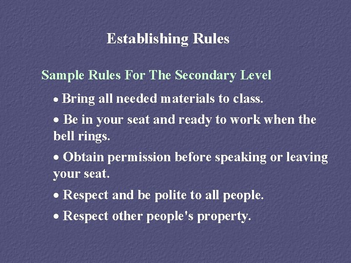 Establishing Rules Sample Rules For The Secondary Level · Bring all needed materials to