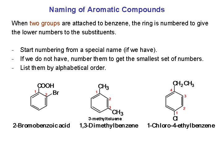 Naming of Aromatic Compounds When two groups are attached to benzene, the ring is Naming of Aromatic Compounds When two groups are attached to benzene, the ring is