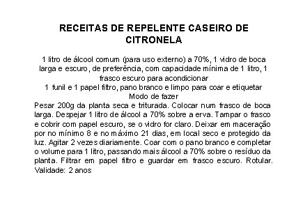 RECEITAS DE REPELENTE CASEIRO DE CITRONELA 1 litro de álcool comum (para uso externo)