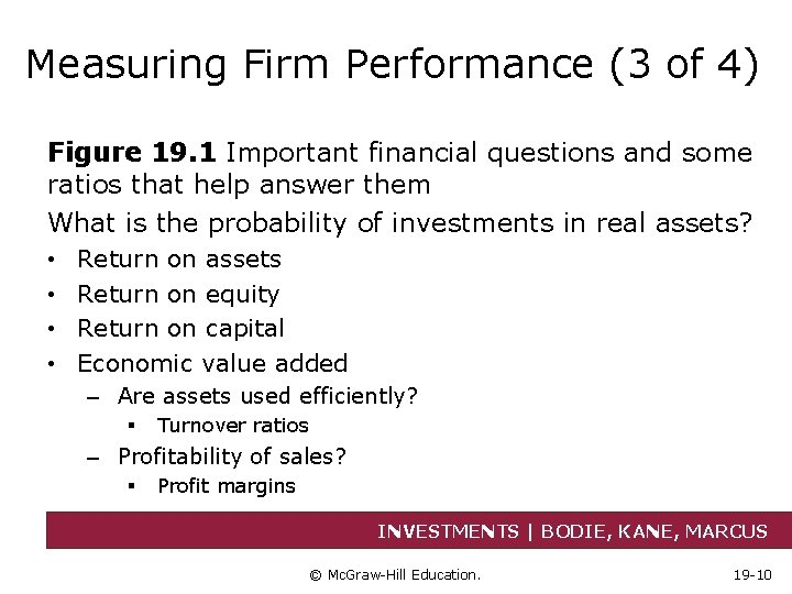 Measuring Firm Performance (3 of 4) Figure 19. 1 Important financial questions and some