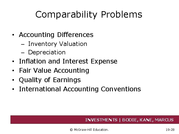 Comparability Problems • Accounting Differences – Inventory Valuation – Depreciation • • Inflation and