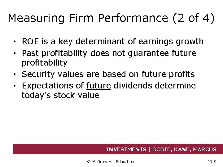 Measuring Firm Performance (2 of 4) • ROE is a key determinant of earnings