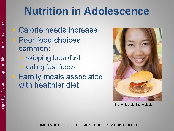 Exploring Lifespan Development Third Edition Laura E. Berk Nutrition in Adolescence § Calorie needs