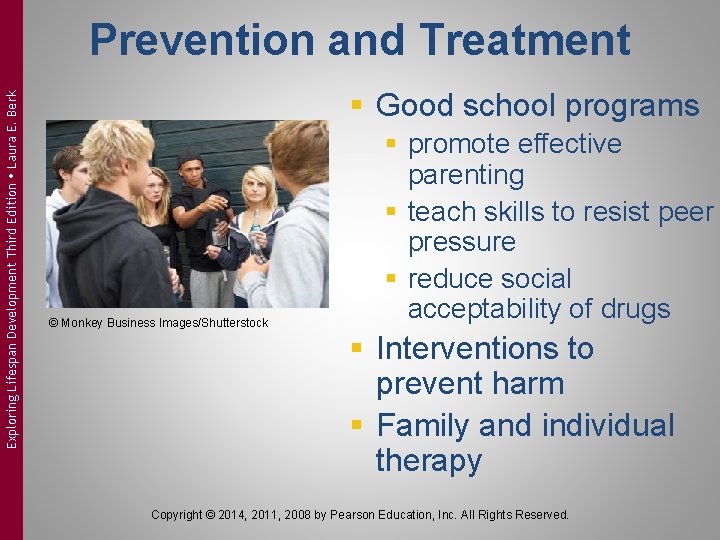 Exploring Lifespan Development Third Edition Laura E. Berk Prevention and Treatment § Good school