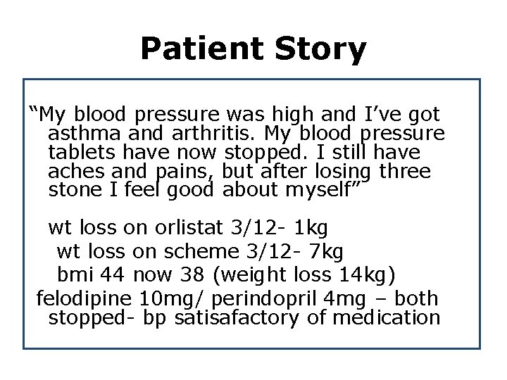 Patient Story “My blood pressure was high and I’ve got asthma and arthritis. My