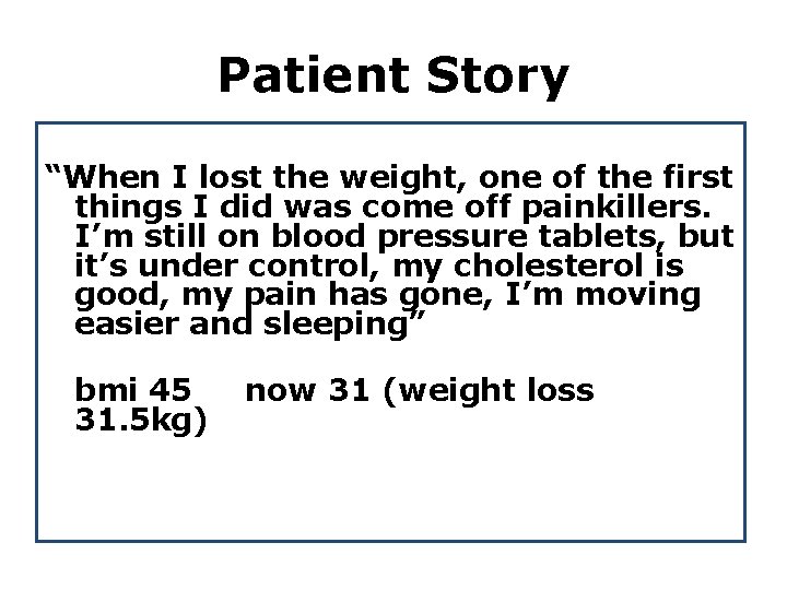 Patient Story “When I lost the weight, one of the first things I did
