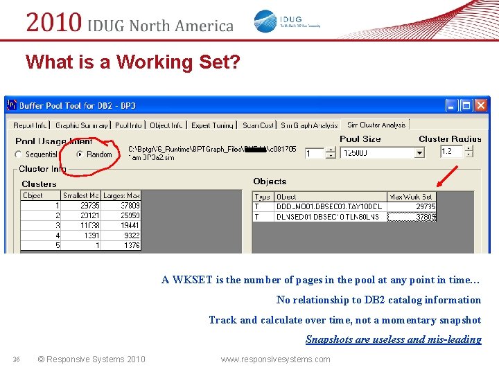 What is a Working Set? A WKSET is the number of pages in the