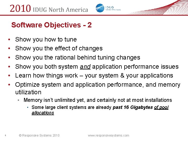 Software Objectives - 2 • • • Show you how to tune Show you