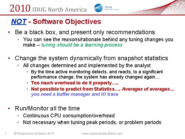 NOT - Software Objectives • Be a black box, and present only recommendations •