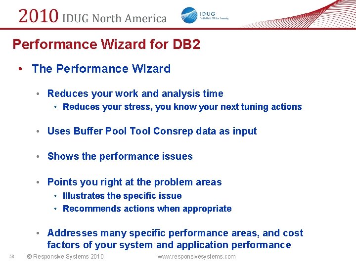 Performance Wizard for DB 2 • The Performance Wizard • Reduces your work and