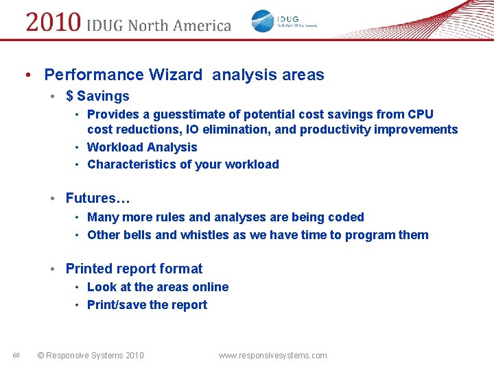  • Performance Wizard analysis areas • $ Savings • Provides a guesstimate of