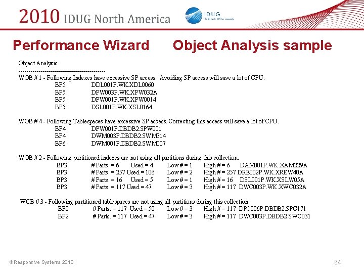 Performance Wizard Object Analysis sample Object Analysis ---------------------WOB # 1 - Following Indexes have